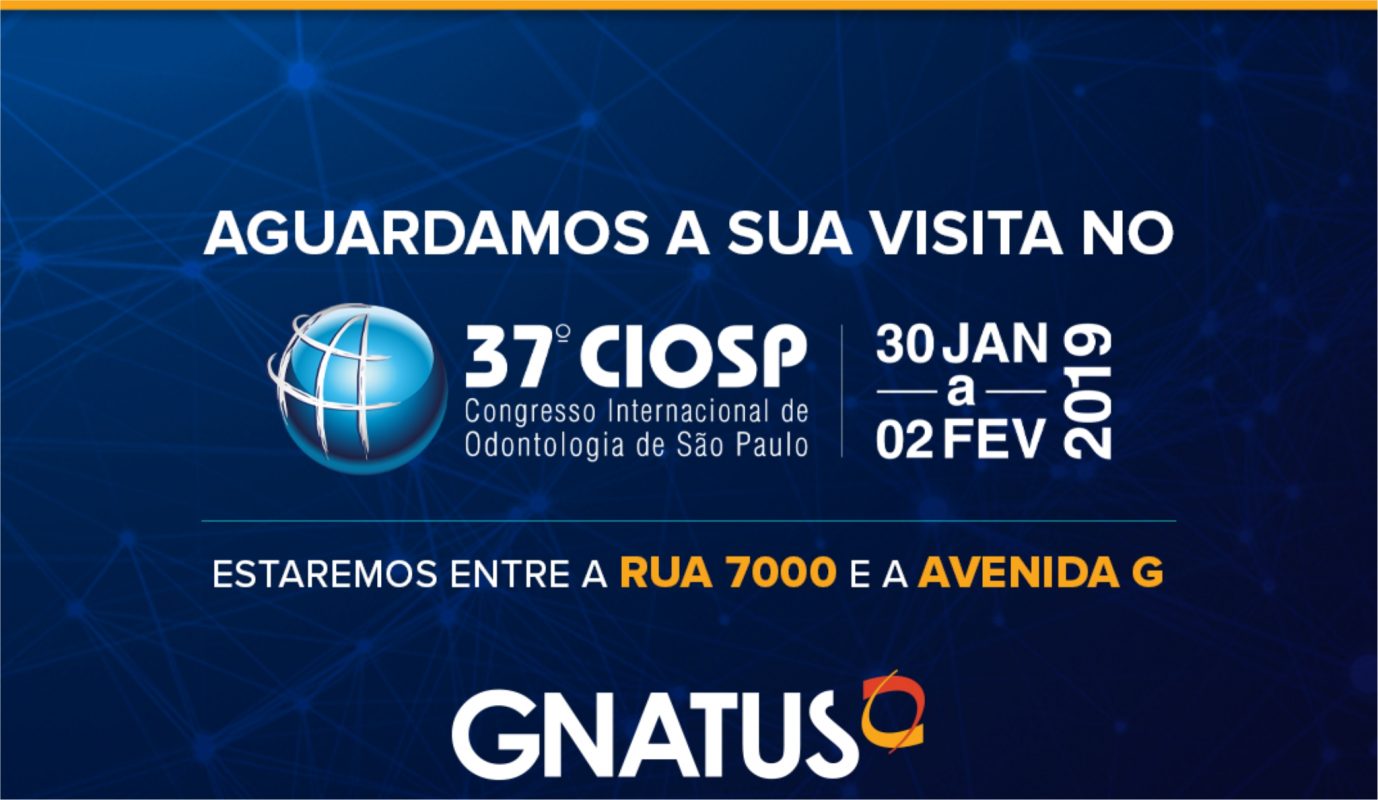 Te esperamos no 37º CIOSP Te esperamos no 37º CIOSP Mais um ano a Gnatus marca presença no 37º CIOSP que hoje é um dos maiores e mais respeitados eventos de Odontologia do mundo que se supera a cada ano em qualidade e recorde de público.