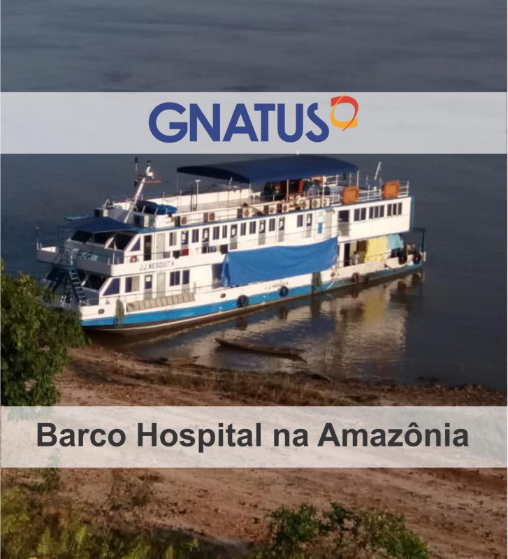 Barco Hospital na Amazônia A Gnatus tem o prazer de incentivar projetos voltados a ações sociais.