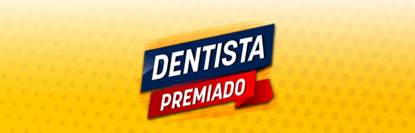 Dentista Premiado No mês do dentista preparamos uma campanha muito especial, e cheia de promoções! Confira: