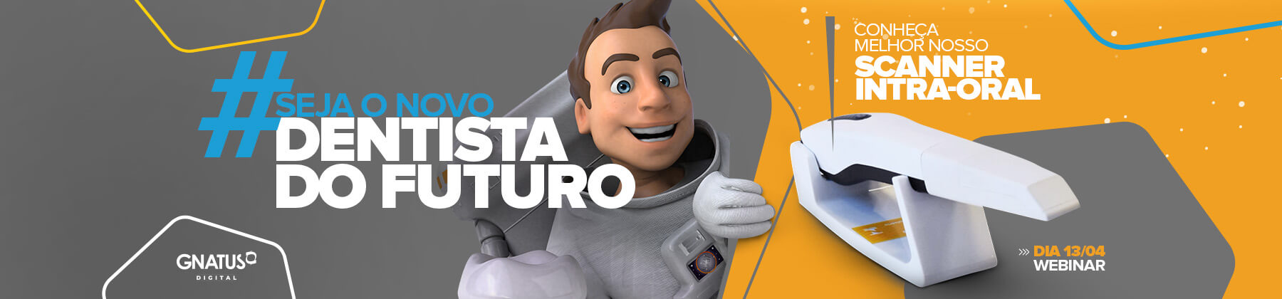 Conheça ao vivo a tecnologia digital da Gnatus Recupere seu investimento rapidamente através da redução dos custos e tempo nos tratamentos ortodônticos, endodônticos e implantodônticos