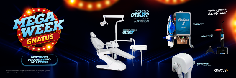 Desconto progressivo - Mega Week Gnatus Sabe aquele consultório que você sempre sonhou em montar? Sabe aqueles "vários" produtos que você está precisando comprar mas vem adiando... agora chegou o momento.