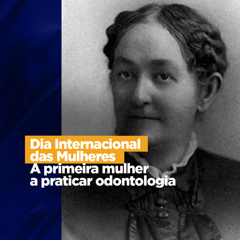 Dia Internacional das Mulheres - A primeira mulher a praticar odontologia Ano passado trouxemos um pouco da história de Lucy Beaman Hobbs Taylor e Isabella Von Sydow, respectivamente a primeira mulher a ser reconhecida como dentista e a primeira Brasileira a ser reconhecida como dentista. Mas você sabia que antes de Lucy outra guerreira exerceu a odontologia?