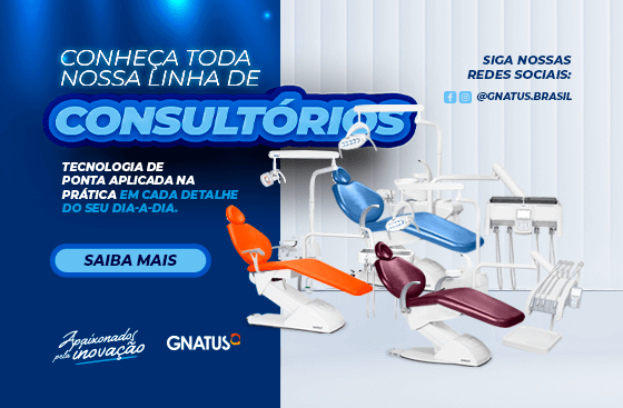 Linha de Consultórios Gnatus alta rotação odontológico Do simples ao sofisticado, a Gnatus te entrega os melhores consultórios.