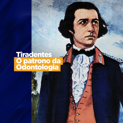 Tiradentes - O patrono da Odontologia A data de hoje se faz especial por ser a comemoração de uma figura muito importante na história brasileira e para os cirurgiões-dentistas, por se tratar de um símbolo da odontologia no país.