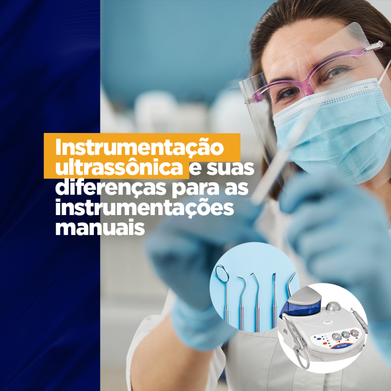 Instrumentação ultrassônica e suas diferenças para as instrumentações manuais preciso para o CIOSP Instrumentação ultrassônica suas diferenças para as instrumentações manual
