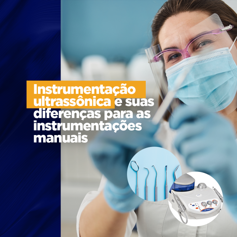 Instrumentação ultrassônica suas diferenças para as instrumentações manual