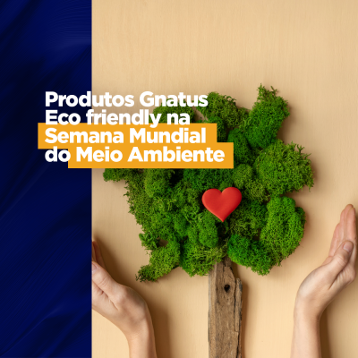 Produtos Gnatus Eco friendly na Semana Mundial do Meio Ambiente Gnatus Eco friendly Temos 45 anos, mas sempre nos atualizando e pensando no futuro do mundo, temos aqui, Produtos Gnatus Eco friendly e faremos deles destaque dessa Semana Mundial do Meio Ambiente.