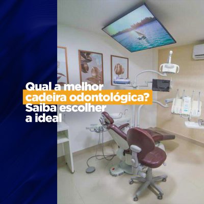 Qual a melhor cadeira odontológica