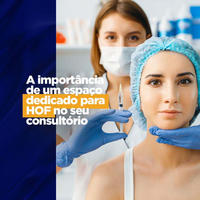 A importância de um espaço dedicado para HOF no seu consultório CIOCE HOF no seu consultório